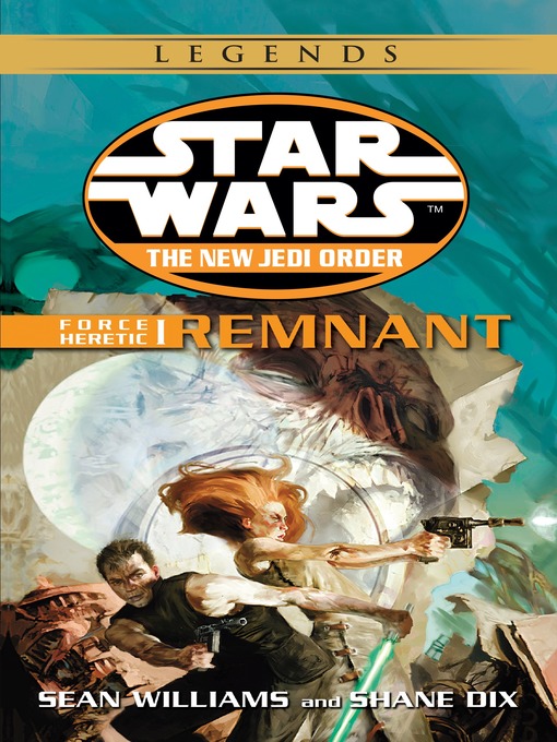 Title details for Remnant: Force Heretic I by Sean Williams - Available